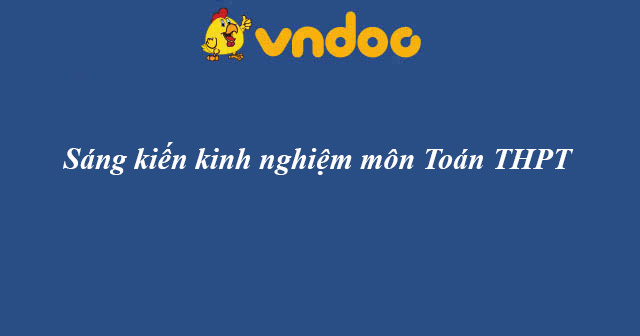 Sáng kiến kinh nghiệm môn Toán THPT