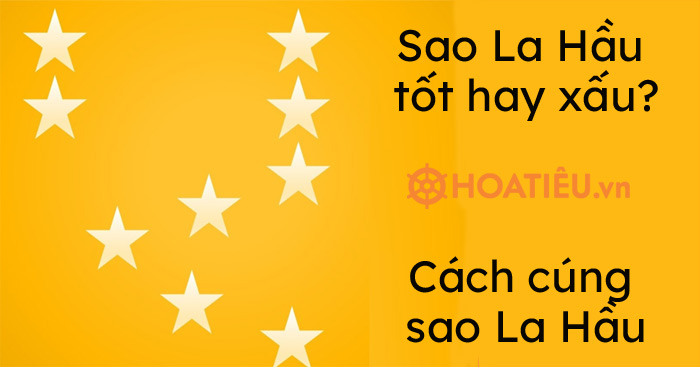 Sao La Hầu tốt hay xấu? Cách cúng sao La Hầu
