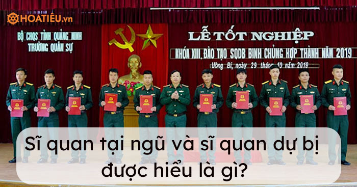 Sĩ quan tại ngũ và sĩ quan dự bị theo luật sĩ quan được hiểu là gì?