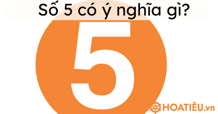 Số 5 có ý nghĩa gì?