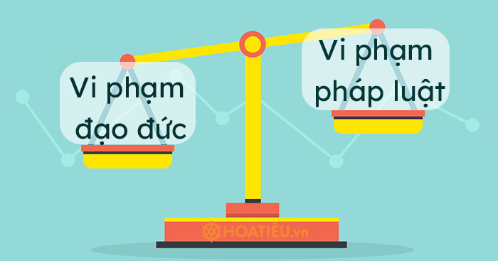 So sánh vi phạm pháp luật và vi phạm đạo đức