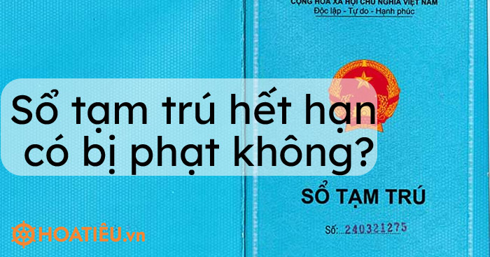 Sổ tạm trú hết hạn có bị phạt không?