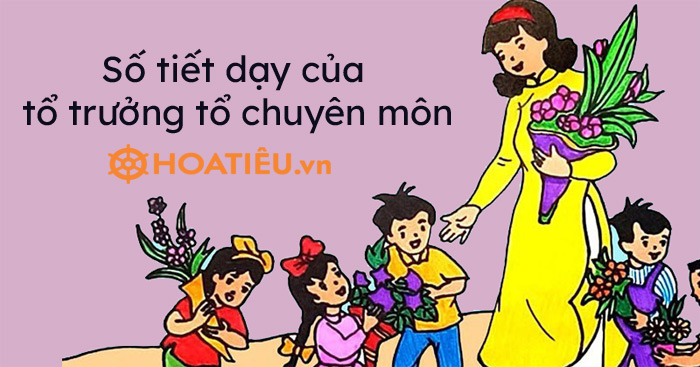 Số tiết dạy của tổ trưởng tổ chuyên môn