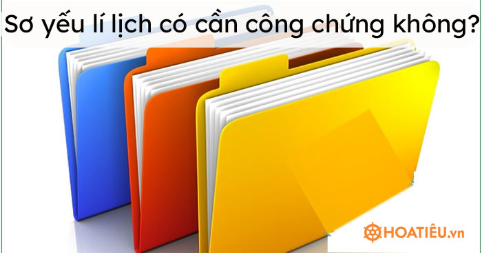 Sơ yếu lí lịch có cần công chứng không?