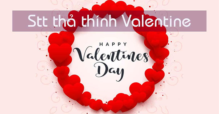 Status thả thính valentine 14/2 hay nhất