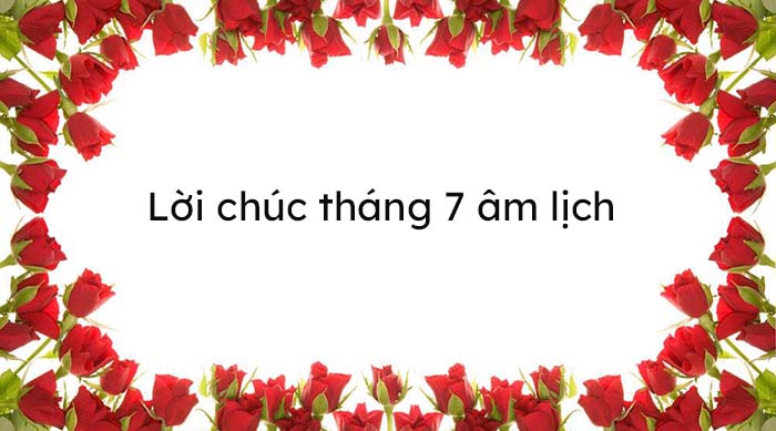 Stt chào tháng 7 âm lịch