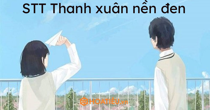 STT thanh xuân nền đen
