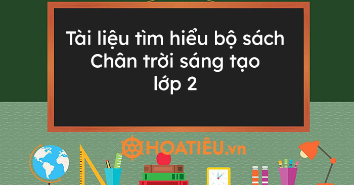 Tài liệu tìm hiểu bộ sách Chân trời sáng tạo lớp 2