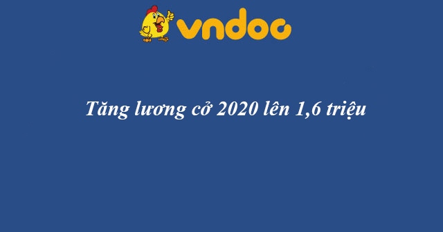 Tăng lương cơ sở 2020