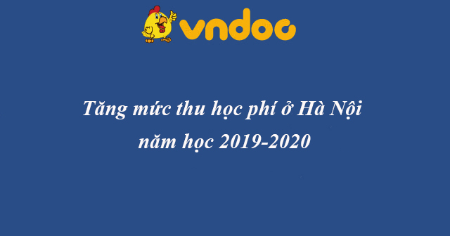 Tăng mức thu học phí ở Hà Nội năm học 2019-2020