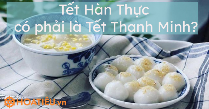 Tết Hàn Thực có phải là Tết Thanh Minh?