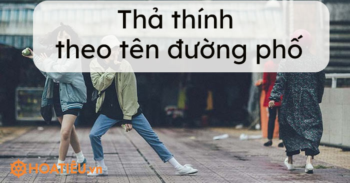 Thả thính theo tên đường phố