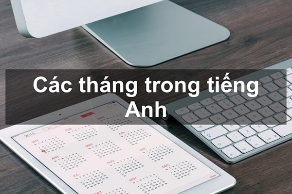 Tháng trong Tiếng Anh | Cách đọc và viết ngày tháng năm