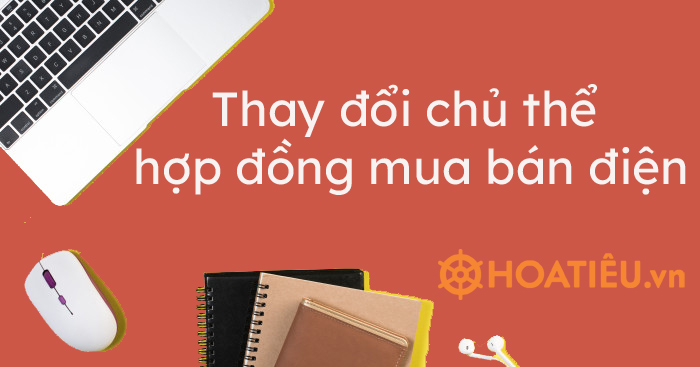 Thay đổi chủ thể hợp đồng mua bán điện