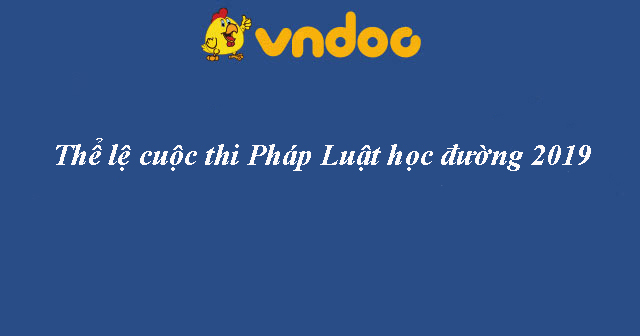 Thể lệ cuộc thi Pháp Luật học đường 2019