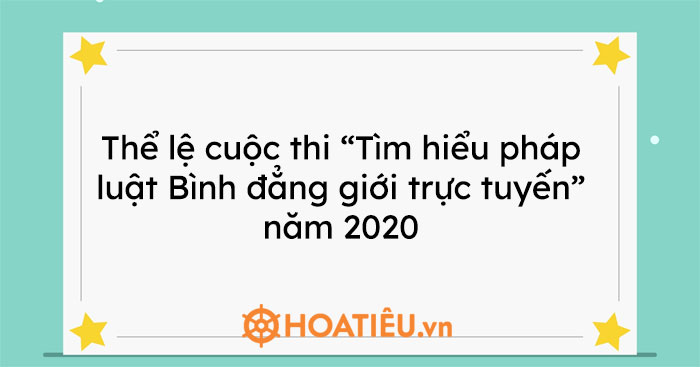 Thể lệ cuộc thi “Tìm hiểu pháp luật Bình đẳng giới trực tuyến” năm 2020