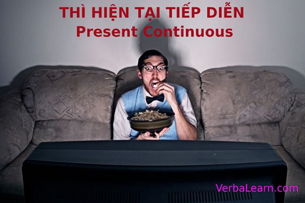 Thì hiện tại tiếp diễn [Present Continuous Tense]