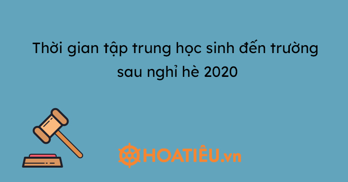 Thời gian tập trung học sinh đến trường sau nghỉ hè