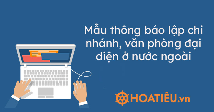 Mẫu thông báo lập chi nhánh, văn phòng đại diện ở nước ngoài – Phụ lục II-8