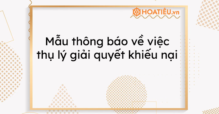 Mẫu thông báo về việc thụ lý giải quyết khiếu nại