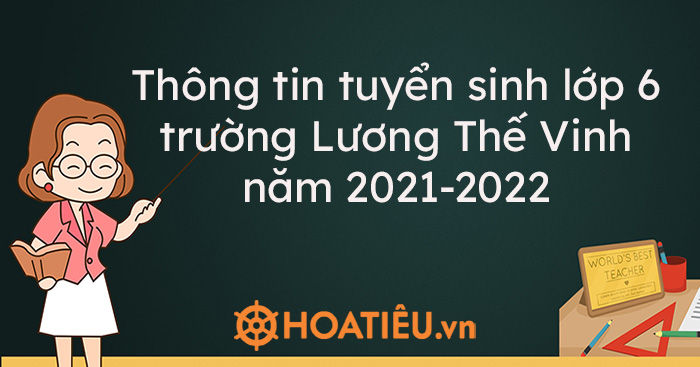 Thông tin tuyển sinh lớp 6 trường Lương Thế Vinh năm 2021-2022