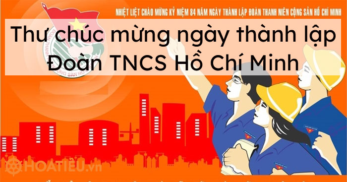 Thư chúc mừng ngày thành lập Đoàn TNCS Hồ Chí Minh