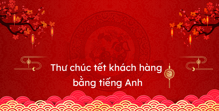Thư chúc tết khách hàng bằng tiếng Anh