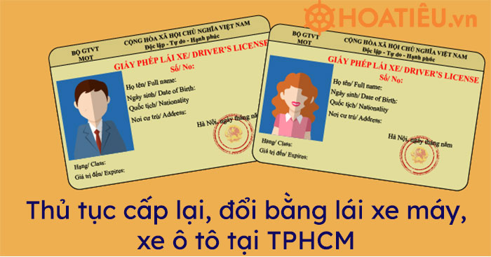 Thủ tục cấp lại, đổi bằng lái xe máy, xe ô tô tại TPHCM 2021