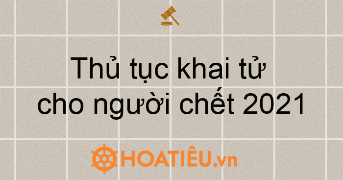 Thủ tục khai tử cho người chết 2021