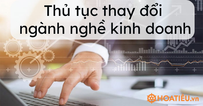 Thủ tục thay đổi ngành nghề kinh doanh