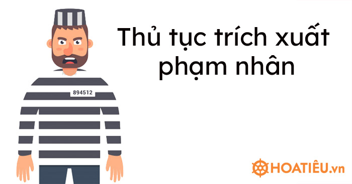 Thủ tục trích xuất phạm nhân