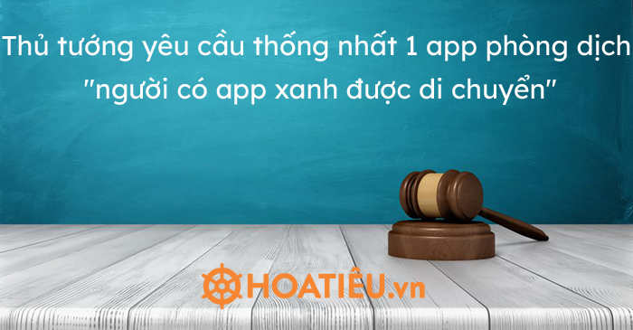 Thủ tướng yêu cầu thống nhất 1 app phòng dịch, “người có app xanh được di chuyển”