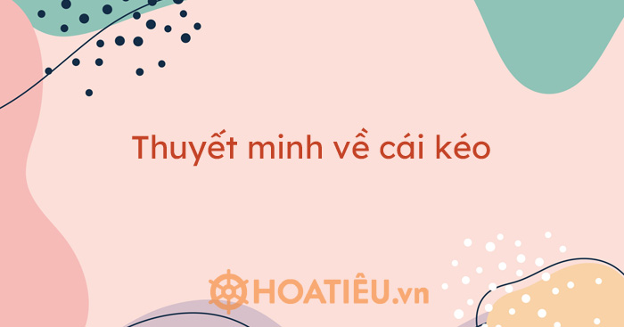 Top 6 bài thuyết minh về cái kéo siêu hay