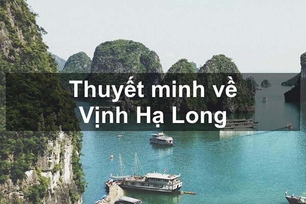 Thuyết minh về Vịnh Hạ Long