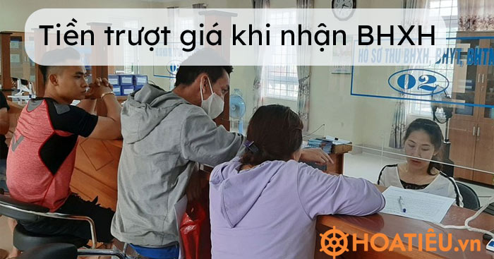 Tiền trượt giá khi nhận BHXH