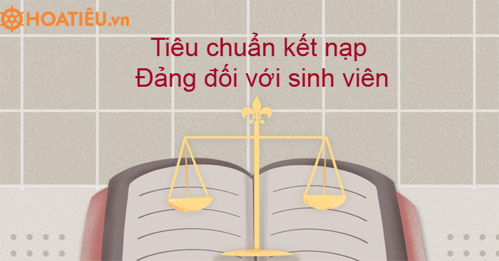 Tiêu chuẩn kết nạp Đảng đối với sinh viên