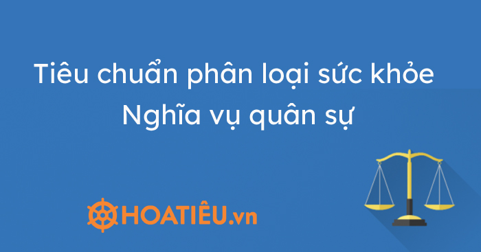 Tiêu chuẩn phân loại sức khỏe Nghĩa vụ quân sự