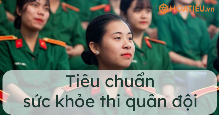 Tiêu chuẩn sức khỏe thi quân đội 2021