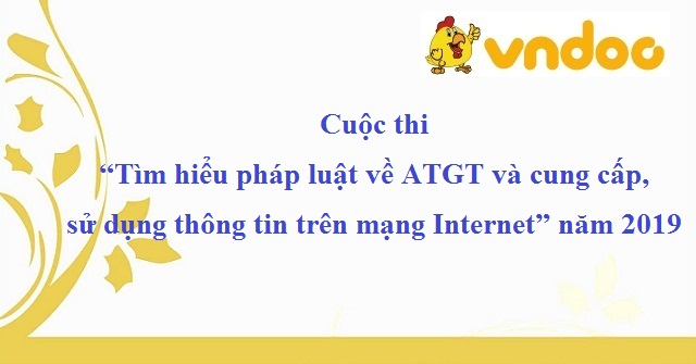 Cuộc thi “Tìm hiểu pháp luật về An toàn giao thông và cung cấp, sử dụng thông tin trên mạng Internet” năm 2019