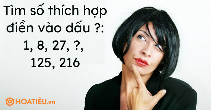 Tìm số thích hợp điền vào dấu ?: 1, 8, 27, ?, 125, 216