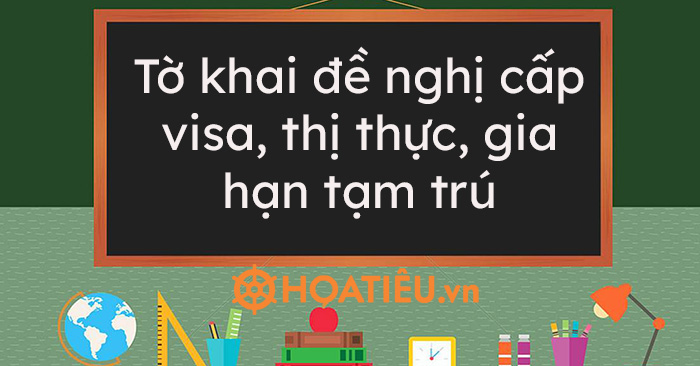 Mẫu NA5: Tờ khai đề nghị cấp visa, thị thực, gia hạn tạm trú