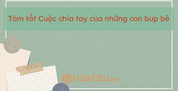 Top 4 bài tóm tắt Cuộc chia tay của những con búp bê ngắn gọn