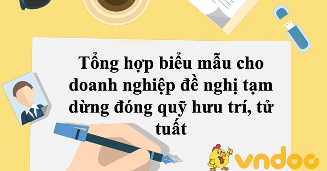 Tổng hợp biểu mẫu cho doanh nghiệp đề nghị tạm dừng đóng quỹ hưu trí, tử tuất