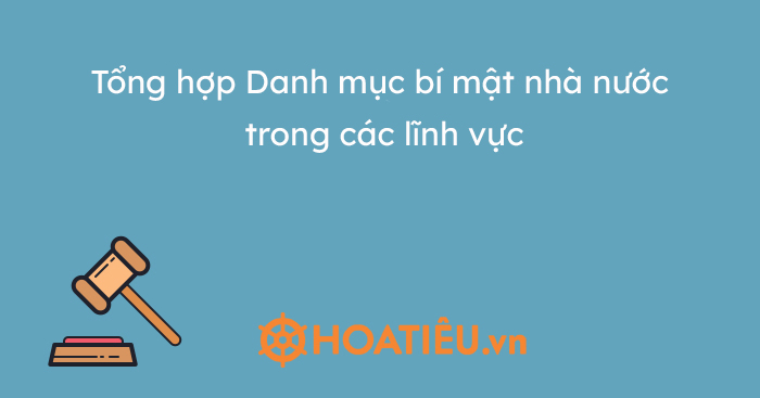 Tổng hợp Danh mục bí mật nhà nước trong các lĩnh vực