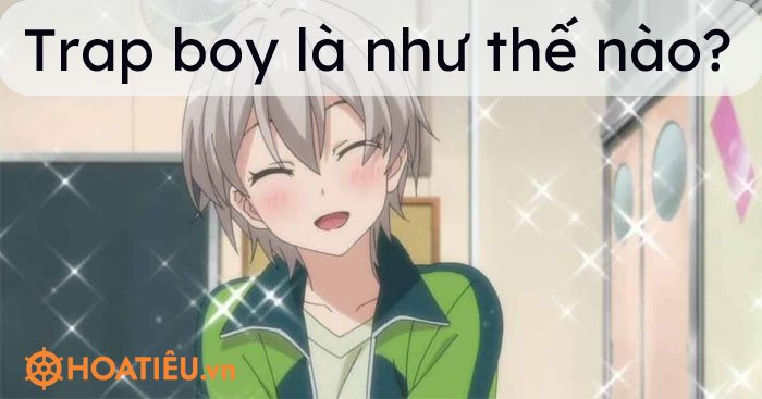 Trap boy là như thế nào?