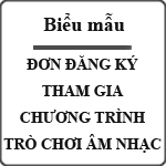 Đơn đăng ký tham dự chương trình Trò chơi âm nhạc