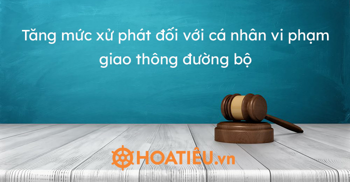 Từ 01/01/2022: Cá nhân vi phạm giao thông đường bộ phạt đến 75 triệu đồng