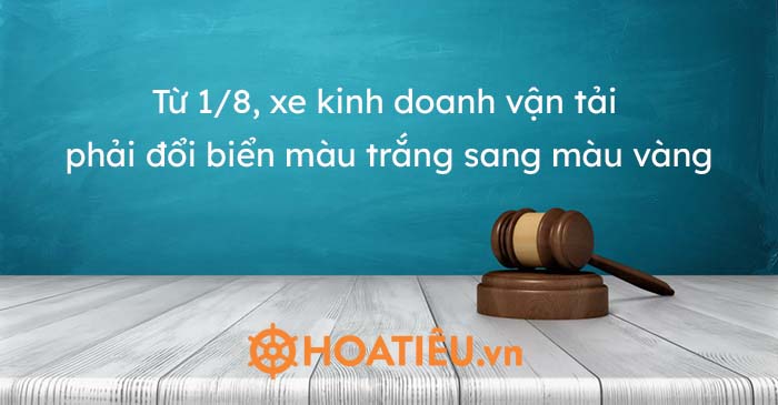 Từ 1/8, xe kinh doanh vận tải phải đổi biển màu trắng sang màu vàng