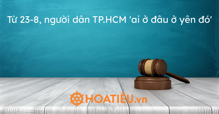 Từ 23-8, người dân TP.HCM ‘ai ở đâu ở yên đó’