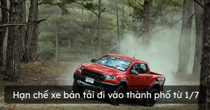 Từ hôm nay (01/7), thêm nhiều xe bán tải, xe tải bị hạn chế vào phố